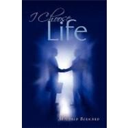 I Choose Life by Bernard, Mildred, 9781453540954