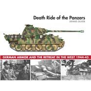 Death Ride of the Panzers by Oliver, Dennis, 9781510720954