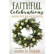 Faithful Celebrations by Pearson, Sharon Ely, 9781640650954