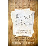 Hey, God? Yes, Charles. by Cooper, Rebecca H., 9781681620954