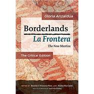 Borderlands / La Frontera: The New Mestiza: The Critical Edition by Anzaldúa, Gloria, 9781879960954