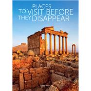 Places to Visit Before They Disappear by Trifoni, Jasmina, 9788854410954