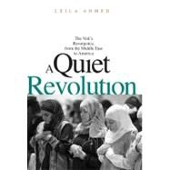 A Quiet Revolution; The Veils Resurgence, from the Middle East to America by Leila Ahmed, 9780300170955