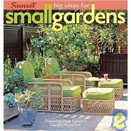 Big Ideas for Small Gardens by Editors of Sunset Books, 9780376030955