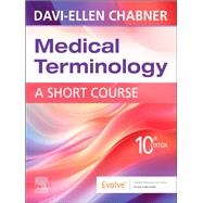 Medical Terminology: A Short Course by Davi-Ellen Chabner, 9780443280955
