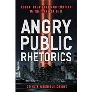 Angry Public Rhetorics by Condit, Celeste Michelle, 9780472130955