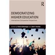 Democratizing Higher Education: International Comparative Perspectives by Blessinger; Patrick, 9781138020955