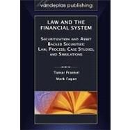 Law and the Financial System - Securitization and Asset Backed Securities : Law, Process, Case Studies, and Simulations by Frankel, Tamar; Fagan, Mark, 9781600420955