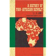 A History of Pan-African Revolt by James, C. L. R.; Kelley, Robin D. G., 9781604860955