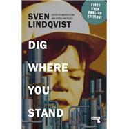 Dig Where You Stand How to Research a Job by Lindqvist, Sven; Flinn, Andrew; von Rosen, Astrid, 9781914420955