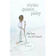 The Boy on the Beach by Paley, Vivian Gussin, 9780226150956