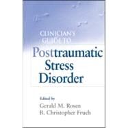 Clinician's Guide to Posttraumatic Stress Disorder by Rosen, Gerald M.; Frueh, Christopher, 9780470450956