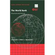 The World Bank: Structure and Policies by Edited by Christopher L. Gilbert , David Vines, 9780521790956