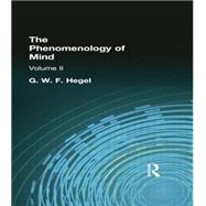 The Phenomenology of Mind: Volume II by Hegel, G W F, 9781138870956