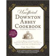 The Unofficial Downton Abbey Cookbook by Baines, Emily Ansara, 9781507210956