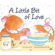 A Little Bit of Love by Platt, Cynthia; Whitty, Hannah, 9781589250956