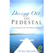Diving Off the Pedestal by Quezada, Lila Joy, 9781600340956