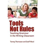 Tools, Not Rules by Thomason, Tommy; Ward, Geoff, 9781609110956