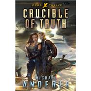 Crucible of Truth by Michael Anderle, 9781649710956