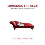 Shrinking the News by Covington, Coline, 9781782200956