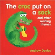 The Croc Put on a Soc and other reading rhymes by Davies, Andrew, 9781921580956