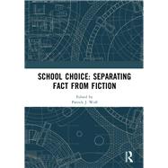 School Choice: Separating Fact from Fiction by Wolf; Patrick J., 9780367030957