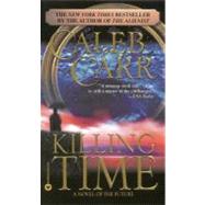 Killing Time by Carr, Caleb, 9780446610957