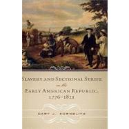 Slavery and Sectional Strife in the Early American Republic, 17761821 by Kornblith, Gary J., 9780742550957