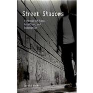 Street Shadows : A Memoir of Race, Rebellion, and Redemption by Walker, Jerald, 9780803240957
