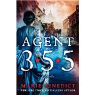 Agent 355 A Novella by Benedict, Marie, 9781504090957