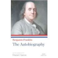 Benjamin Franklin : The Autobiography by Franklin, Benjamin, 9781598530957