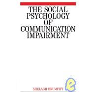 The Social Psychology of Communication Impairments by Brumfitt, Shelagh, 9781861560957