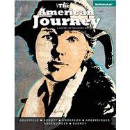 The American Journey Volume 2 by Goldfield, David; Abbott, Carl; Anderson, Virginia DeJohn; Argersinger, Jo Ann E.; Argersinger, Peter H.; Barney, William M., 9780205960958
