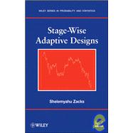 Stage-Wise Adaptive Designs by Zacks, Shelemyahu, 9780470050958