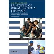 Handbook of Principles of Organizational Behavior Indispensable Knowledge for Evidence-Based Management by Locke, Edwin, 9780470740958