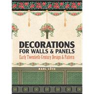 Decorations for Walls and Panels Early Twentieth-Century Design and Pattern by Luth, Karl, 9780486820958