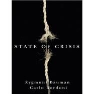 State of Crisis by Bauman, Zygmunt; Bordoni, Carlo, 9780745680958