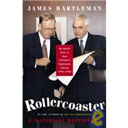Rollercoaster My Hectic Years as Jean Chretien's Diplomatic Advisor, 1994-1998 by BARTLEMAN, JAMES K., 9780771010958