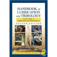 Handbook of Lubrication and Tribology: Volume I Application and Maintenance, Second Edition by Totten; George E., 9780849320958