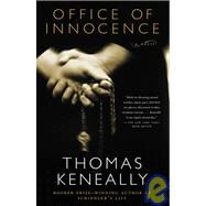 Office of Innocence A Novel by KENEALLY, THOMAS, 9781400030958