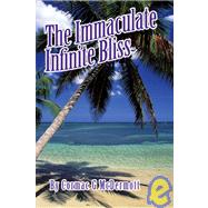 The Immaculate Infinite Bliss by Mcdermott, Cormac G., 9781425190958