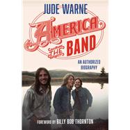 America, the Band by Warne, Jude; Thornton, Billy Bob, 9781538120958