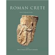 Roman Crete by Francis, Jane E.; Kouremenos, Anna, 9781785700958