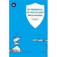 Sir Gadabout, de mal en peor by Beardsley, Martyn; Ross, Tony; Mart Casado, Pere, 9788483430958