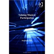 Valuing Musical Participation by Pitts,Stephanie, 9780754650959