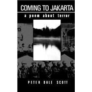 Coming to Jakarta A Poem about Terror by Scott, Peter Dale, 9780811210959