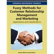 Fuzzy Methods for Customer Relationship Management and Marketing by Meier, Andreas; Donze, Laurent, 9781466600959