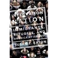 Integration Nation by Eaton, Susan E.; One Nation Indivisible Writers Group, 9781620970959