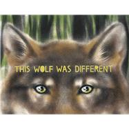This Wolf Was Different by Slivensky, Katie; Salyer, Hannah, 9781665900959