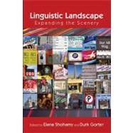 Linguistic Landscape : Expanding the Scenery by Shohamy, Elana; Gorter, Durk, 9780203930960